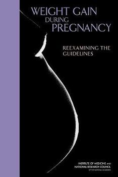 Hardcover Weight Gain During Pregnancy: Reexamining the Guidelines [With CDROM] Book