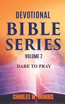 Paperback Devotional Bible Series Volume 7: Dare to Pray Book
