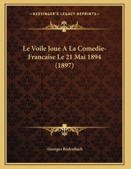 Paperback Le Voile Joue A La Comedie-Francaise Le 21 Mai 1894 (1897) [French] Book