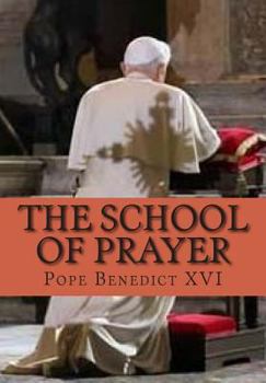 Paperback The School of Prayer: General Audience Talks on Christian Prayer Book
