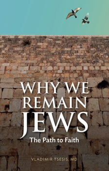 Paperback Why We Remain Jews: The Path to Faith Book