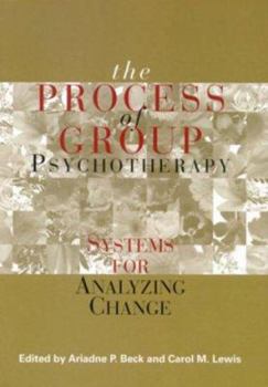 Hardcover The Process of Group Psychotherapy: Systems for Analyzing Change Book