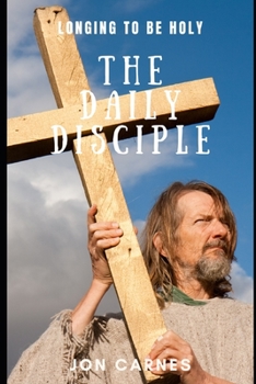 Paperback The Daily Disciple: Longing to be Holy Book