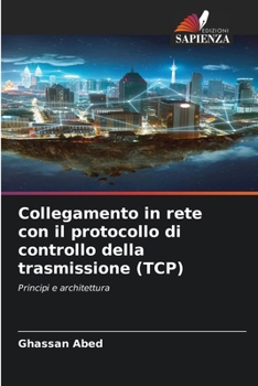 Paperback Collegamento in rete con il protocollo di controllo della trasmissione (TCP) [Italian] Book