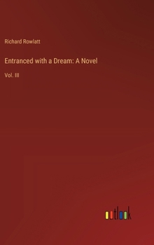 Hardcover Entranced with a Dream: A Novel: Vol. III Book