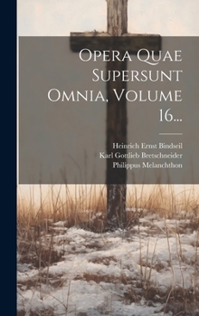 Hardcover Opera Quae Supersunt Omnia, Volume 16... [Latin] Book