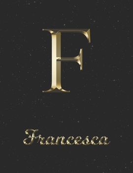 Francesca: 1 Year Daily Planner (12 Months) | Yellow Gold Effect Letter F Initial First Name | 2020 - 2021 | 365 Pages for Planning | January 20 - ... | Plan Each Day, Set Goals & Get Stuff Done