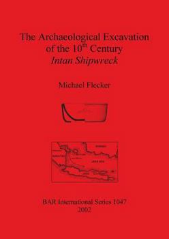 Paperback The Archaeological Excavation of the 10th Century Intan Shipwreck Book