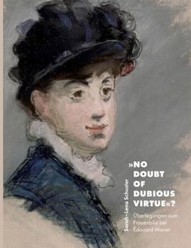 Paperback No doubt of dubious virtue?: Überlegungen zum Frauenbild bei Édouard Manet [German] Book