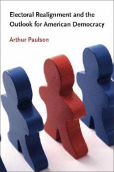 Paperback Electoral Realignment and the Outlook for American Democracy (New England Democratization & Political Development) Book