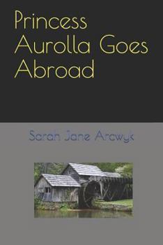 Paperback Princess Aurolla Goes Abroad Book