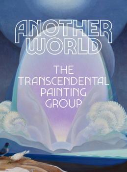 Hardcover Another World: The Transcendental Painting Group Book