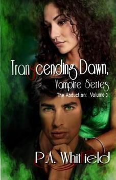 Paperback Transcending Dawn, The Abduction Volume 3: The Abduction Book
