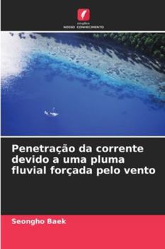 Paperback Penetração da corrente devido a uma pluma fluvial forçada pelo vento [Portuguese] Book