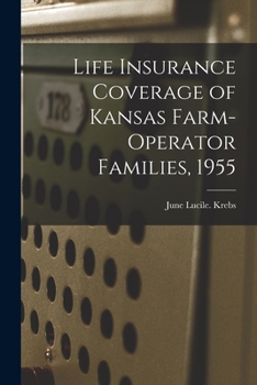 Paperback Life Insurance Coverage of Kansas Farm-operator Families, 1955 Book