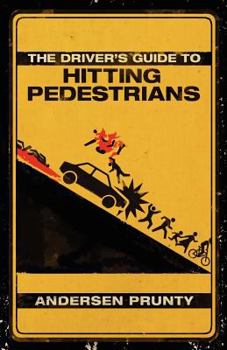 Paperback The Driver's Guide to Hitting Pedestrians Book
