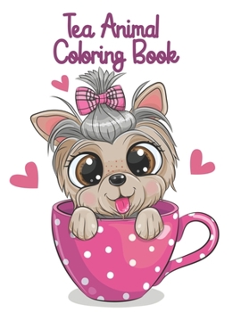 Paperback Tea Animal Coloring Book: Drinking Animals Coloring Book