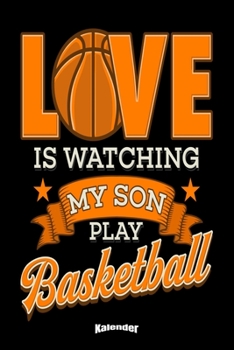 Mein Basketball Sohn Kalender: Kalender für Eltern, Mütter und Väter von Basketball spielenden Söhnen mit 108 cremefarbenen Seiten, Format 6 x 9 (ca. DIN A5) und Hochglanz Softcover (German Edition)