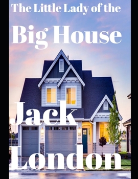 Paperback The Little Lady of the Big House (annotated) Book