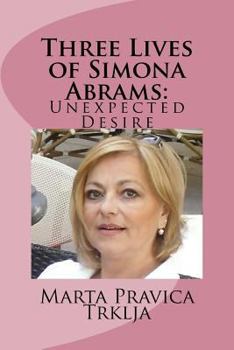 Paperback Three Lives of Simona Abrams: Unexpected Desire Book