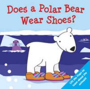 Board book Does a Polar Bear Wear Shoes? Book