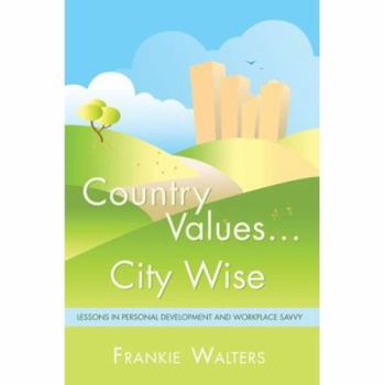 Paperback Country Values . City Wise: Lessons in Personal Development and Workplace Savvy Book