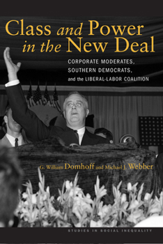 Paperback Class and Power in the New Deal: Corporate Moderates, Southern Democrats, and the Liberal-Labor Coalition Book