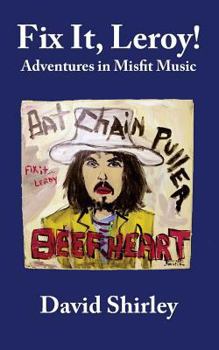 Paperback Fix it, Leroy!: Adventures in Misfit Music Book