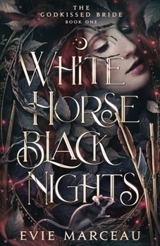 White Horse Black Nights (The Godkissed Bride) - Book #1 of the Godkissed Bride