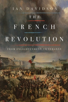Hardcover The French Revolution: From Enlightenment to Tyranny Book