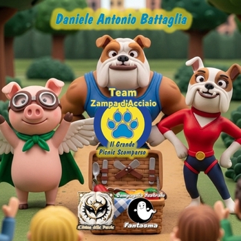 Team Zampa d'Acciao - Il Grande Picnic Scomparso (Italian Edition)