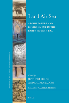Hardcover Land Air Sea: Architecture and Environment in the Early Modern Era Book