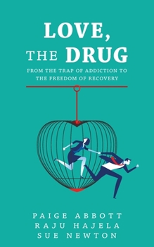 Paperback Love, the Drug: From the Trap of Addiction to the Freedom of Recovery Book