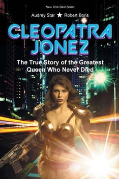 Paperback Cleopatra Jonez: The True Story of the Greatest Queen Who Never Died Book