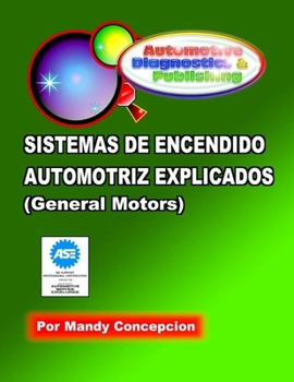 Sistemas de Encendido Automotriz Explicados: Incluyendo General Motors