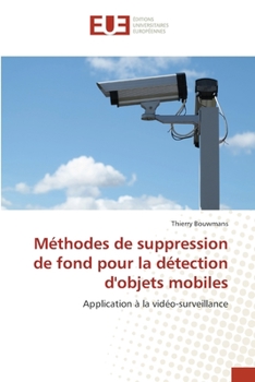 Paperback Méthodes de suppression de fond pour la détection d'objets mobiles [French] Book