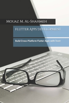 Paperback Flutter Apps Development: Build Cross-Platform Flutter Apps with Trust Book