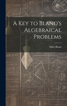 Hardcover A Key to Bland's Algebraical Problems Book
