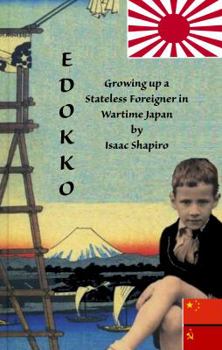 Paperback Edokko: Growing up a Stateless Foreigner in Wartime Japan Book