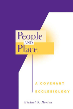 People and Place: A Covenant Ecclesiology - Book  of the Covenant series