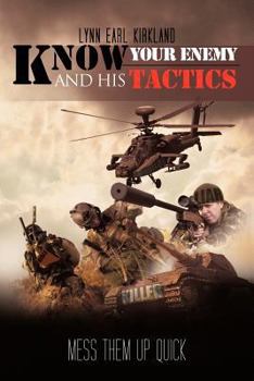 Paperback Know Your Enemy and His Tactics: Mess Them Up Quick Book