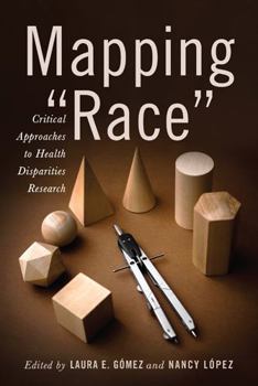 Paperback Mapping Race: Critical Approaches to Health Disparities Research Book
