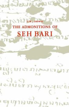 Paperback The Admonitions of Seh Bari: A 16th Century Javanese Muslim Text Attributed to the Saint of Bona&#7749; Book