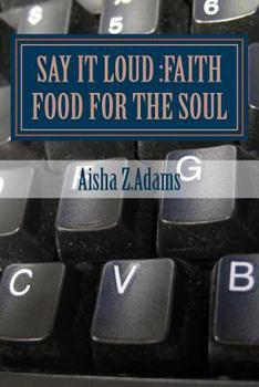 Say It Loud: Faith Food for the Soul