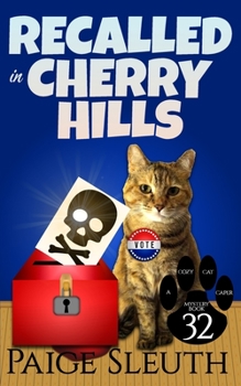 Recalled in Cherry Hills - Book #32 of the Cozy Cat Caper Mystery