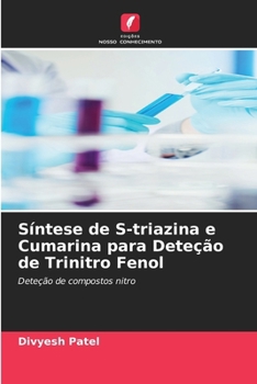 Paperback Síntese de S-triazina e Cumarina para Deteção de Trinitro Fenol [Portuguese] Book