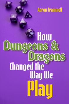 Paperback How Dungeons & Dragons Changed the Way We Play Book