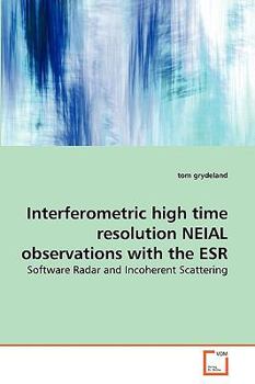 Paperback Interferometric high time resolution NEIAL observations with the ESR Book