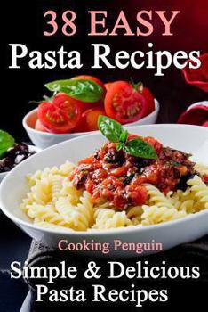Paperback 38 Easy Pasta Recipes: Simple & Delicious Pasta Recipes Book