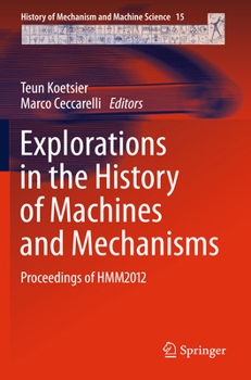 Paperback Explorations in the History of Machines and Mechanisms: Proceedings of Hmm2012 Book